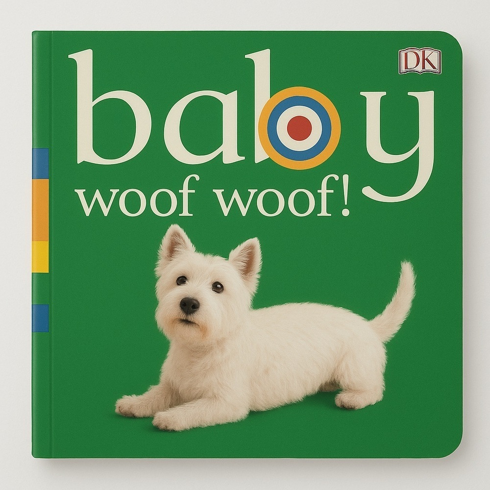 Baby: Woof Woof! Board Book by Dawn Sirett
